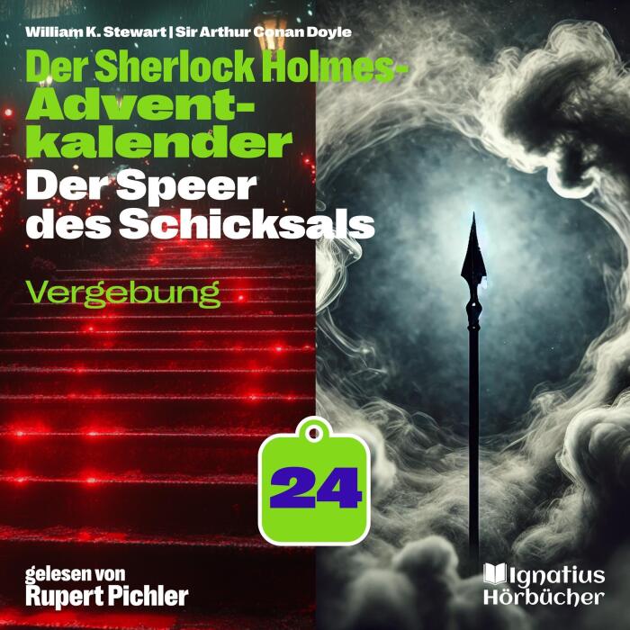 Vergebung: Der Sherlock Holmes-Adventkalender: Der Speer des Schicksals, Folge 24