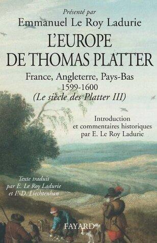 L'Europe de Thomas Platter: France, Angleterre, Pays-Bas 1599-1600