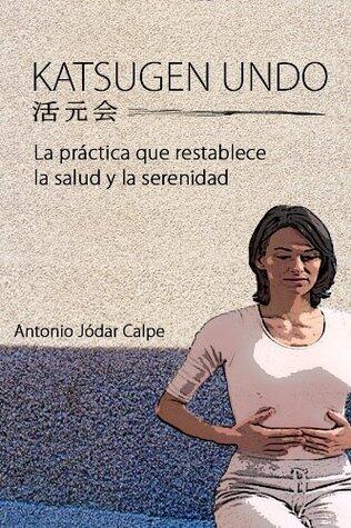 Katsugen Undo, la práctica que restablece la salud y la serenidad