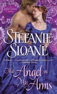Angel in My Arms: A Regency Rogues Novel