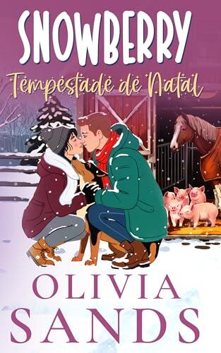 Tempestade de Natal: Um Romance de Natal Aconchegante em uma Pequena Cidade (Snowberry Hill - Português Livro 4)