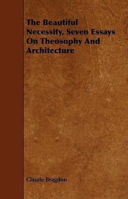 The Beautiful Necessity, Seven Essays on Theosophy and Architecture