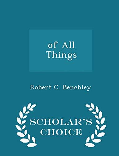 of All Things - Scholar's Choice Edition