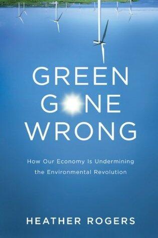 Green Gone Wrong: The Broken Promise of the Eco-Friendly Economy