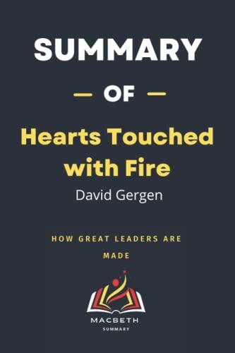 Summary of Hearts Touched with Fire: How Great Leaders Are Made