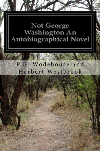 Not George Washington An Autobiographical Novel