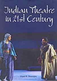 Indian Theatre in 21st Century