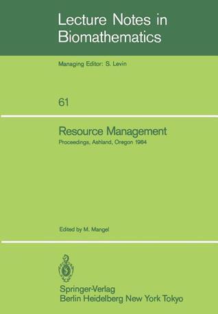 Resource Management: Proceedings of the Second Ralf Yorque Workshop held in Ashland, Oregon, July 23-25, 1984