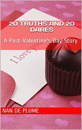 20 Truths and 20 Dares: A Post-Valentine's Day Story