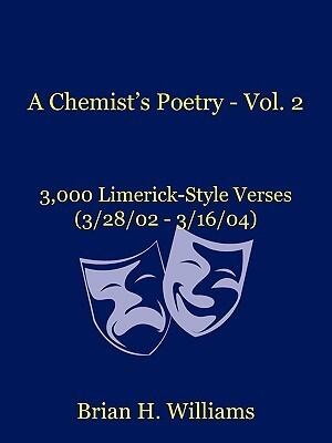 A Chemist's Poetry - Vol. 2: 3,000 Limerick-Style Verses