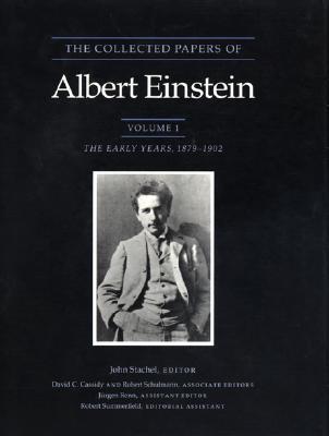 The Collected Papers of Albert Einstein 1: The Early Years 1879-1902