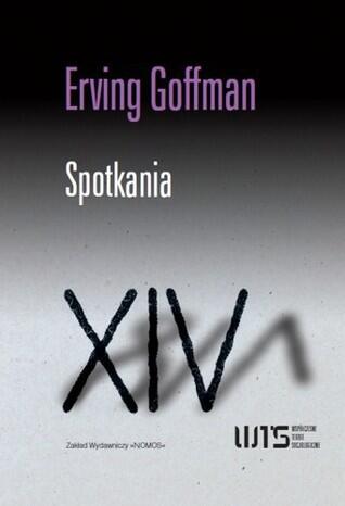 Spotkania. Dwa studia z socjologii interakcji