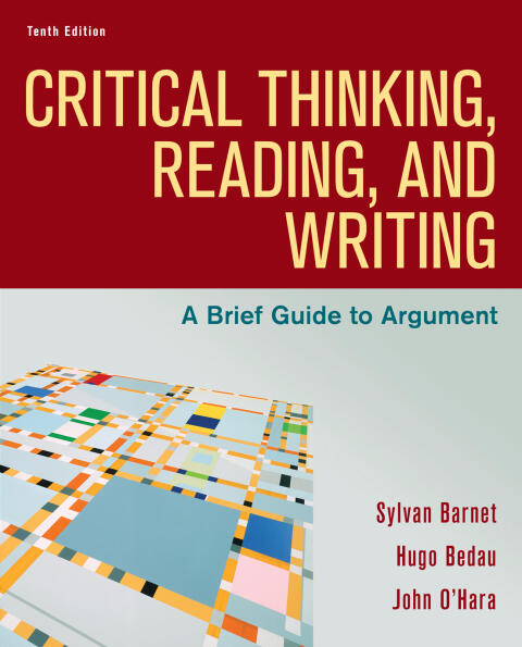 Critical Thinking, Reading, and Writing: A Brief Guide to Argument