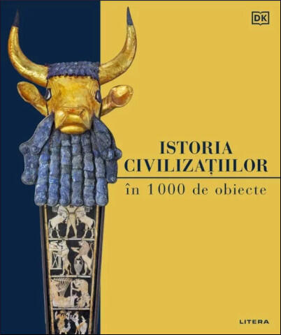 Istoria Civilizațiilor în 1000 de Obiecte
