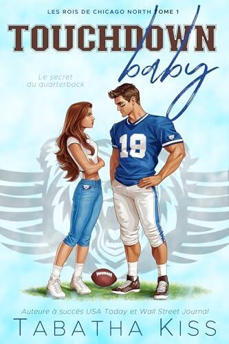 Touchdown baby: Le secret du quarterback (Les rois de Chicago North t. 1)