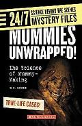 Mummies Unwrapped!: The Science of Mummy-Making