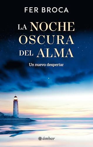 Noche oscura del alma / The dark nigth of soul: Un nuevo despertar / A new awakening