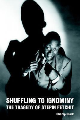 SHUFFLING TO IGNOMINY: THE TRAGEDY OF STEPIN FETCHIT