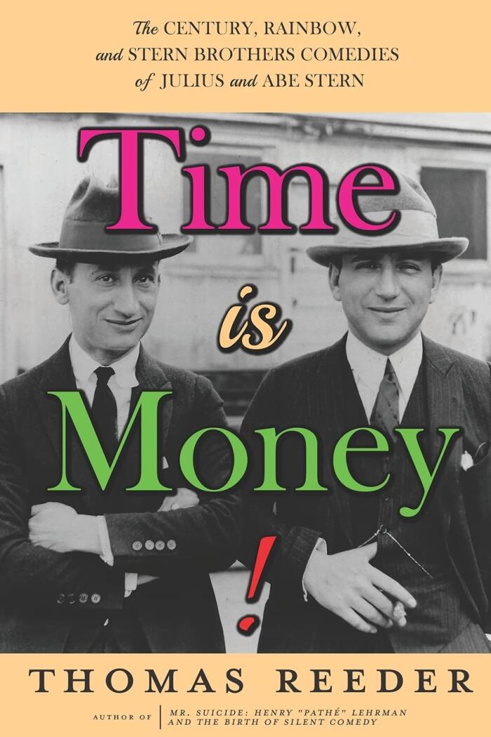 Time is Money!: The Century, Rainbow, and Stern Brothers Comedies of Julius and Abe Stern