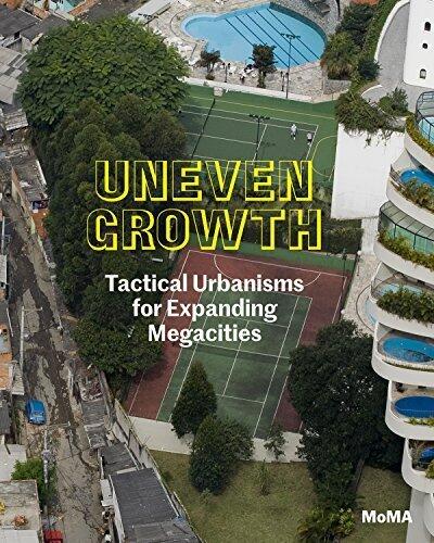 Uneven Growth: Tactical Urbanisms for Expanding Megacities (2014) Paperback