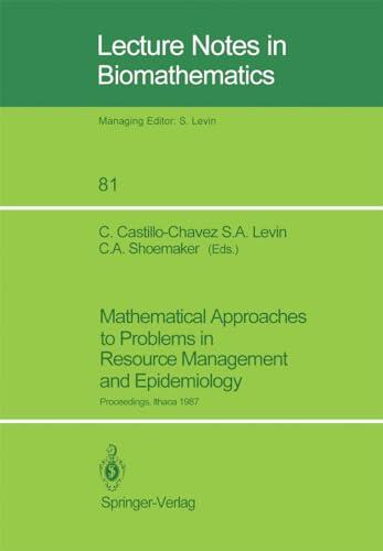Mathematical Approaches to Problems in Resource Management and Epidemiology: Proceedings of a Conference held at Ithaca, NY, Oct. 28-30, 1987