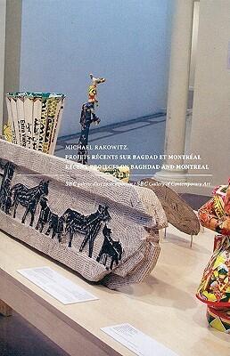 Michael Rakowitz: Recent Projects on Baghdad and Montreal