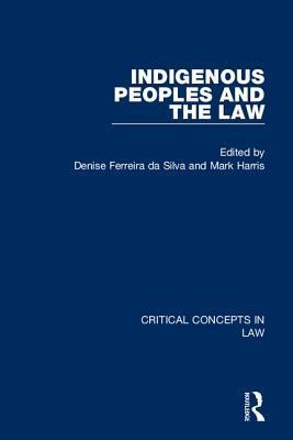Indigenous Peoples and the Law: Critical Concepts in Law