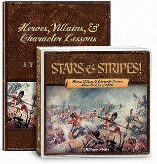 Stars & Stripes! Heroes, Villains, & Character Lessons from the War of 1812