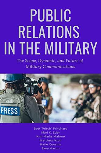 Public Relations in the Military: The Scope, Dynamics, and Future of Military Communications