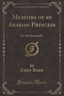 Memoirs of an Arabian Princess: An Autobiography