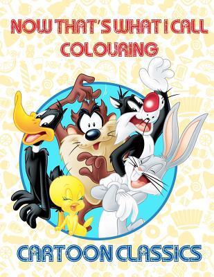Now That's What I Call Colouring - Cartoon Classics: 50 Cartoon Characters to Colour - Ideal Childrens Present / Gift for Birthday, Holiday or Party.