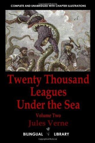 Twenty Thousand Leagues Under the Sea-Vingt mille lieues sous les mers: English-French Parallel Text Paperback Edition Volume Two