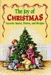 The Joy of Christmas: Favorite Stories, Poems, and Recipes