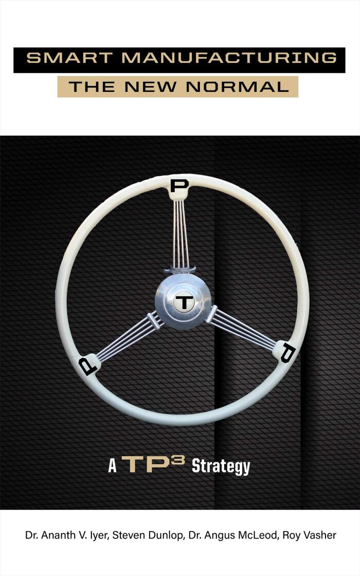 Smart Manufacturing the New Normal: A TP3 Strategy
