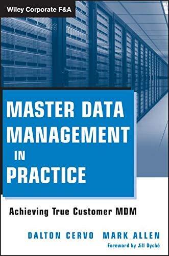 [Master Data Management in Practice: Achieving True Customer MDM] [By: Cervo, Dalton] [July, 2011]