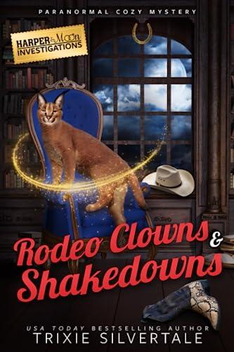 Rodeo Clowns and Shakedowns: Paranormal Cozy Mystery