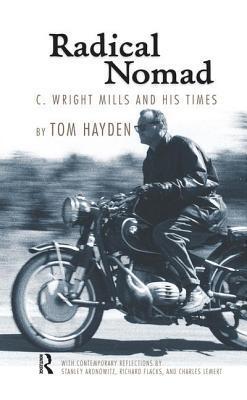 Radical Nomad: C. Wright Mills and His Times
