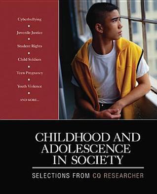 Childhood and Adolescence in Society: Selections from CQ Researcher