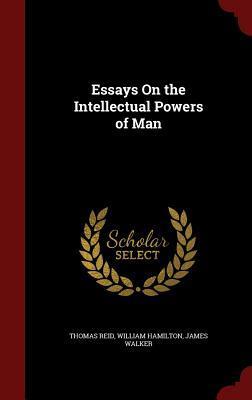 Essays On the Intellectual Powers of Man
