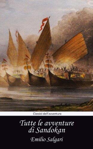 Tutte le avventure di Sandokan: I misteri della Jungla Nera, Le tigri di Mompracem, I pirati della Malesia, Le due tigri, Il Re del Mare, etc..
