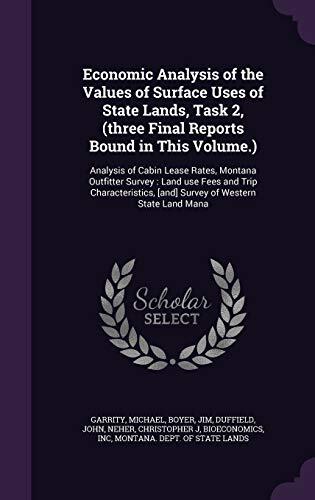 Economic Analysis of the Values of Surface Uses of State Lands, Task 2, (three Final Reports Bound in This Volume.): Analysis of Cabin Lease Rates, ... [and] Survey of Western State Land Mana