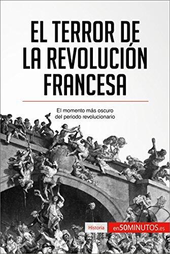 El Terror de la Revolución francesa: El momento más oscuro del periodo revolucionario (Historia)