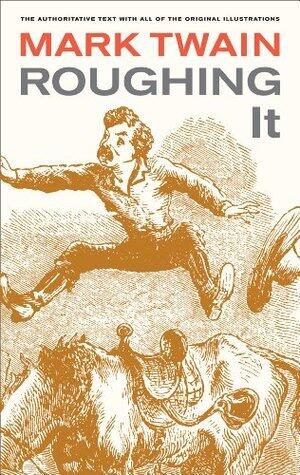 Roughing It (Mark Twain Library Book 8)