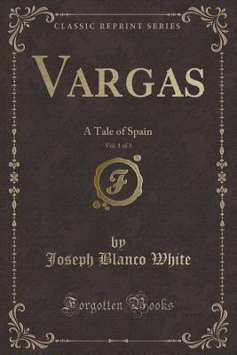 Vargas, Vol. 1 of 3: A Tale of Spain