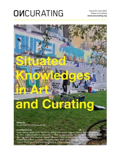 OnCurating Issue 53: Situated Knowledges in Art and Curating