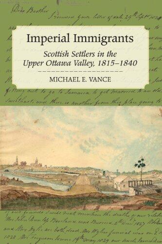 Imperial Immigrants: Scottish Settlers in the Upper Ottawa Valley, 1815-1840