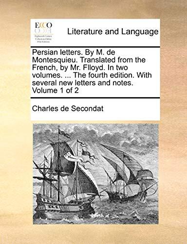 Persian Letters: Translated From The French, By Mr. Flloyd (Volume 1)