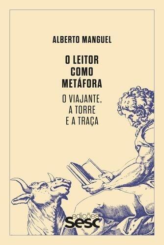 O Leitor Como Metáfora: o Viajante, a Torre e a Traça