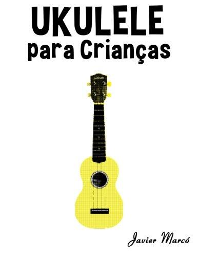 Ukulele para Crianças: Canções de Natal, Música Clássica, Canções Infantis e Canções Folclóricas!