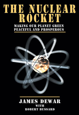 The Nuclear Rocket: Making Our Planet Green, Peaceful and Prosperous